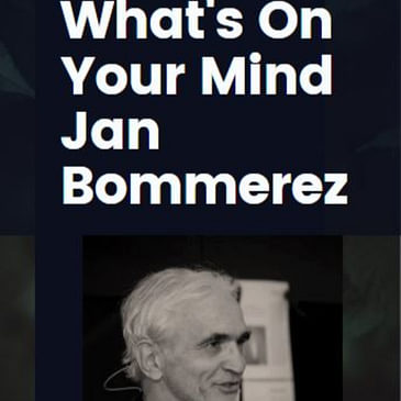 What's On Your Mind 4: Jan Bommerez