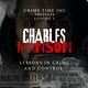 Charlie Manson: Lessons in Crime and Control
