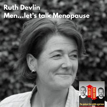 Ruth Devlin - Men....let's talk menopause