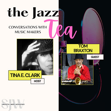 The Jazz Tea: Conversation with Saxophonist Tom Braxton