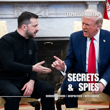 S9 Ep29: Espresso Martini | The Oval Office Debacle and a Reckoning for the Western Alliance