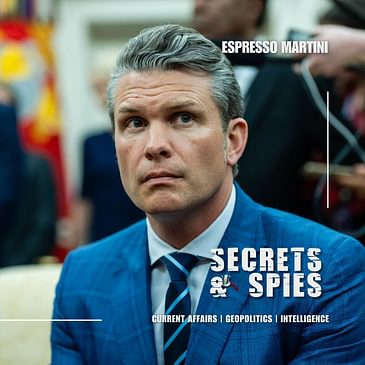 S9 Ep43: Espresso Martini | Hegseth on the Ropes, Putin’s Diplomat Spy, and Listener Questions