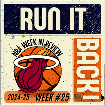 Run it Back! NBA Week in Review, Miami Heat - Week 25