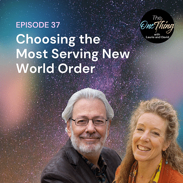 Episode 37: Choosing the Most Serving New World Order