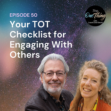 Episode 50: Your TOT Checklist for Engaging With Others