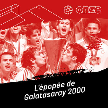 Onze Raconte l'Histoire : L'épopée de Galatasaray 2000