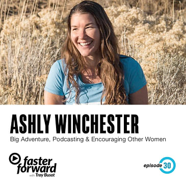 30. Ashly Winchester - Queen of FKTs on Big Adventures, Podcasting, and Encouraging Women