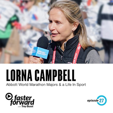 27. Lorna Campbell of the Abbott World Marathon Majors on Marathons and an Enduring Career in Sports