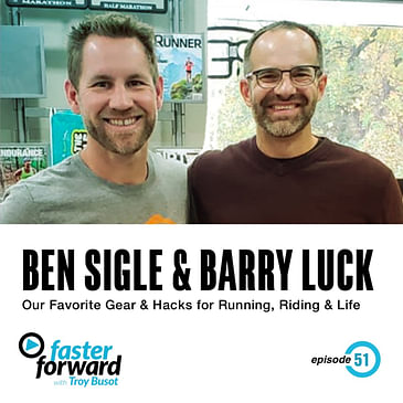 52. Ben & Barry Running Podcast Hosts - Our Favorite Gear & Hacks for Running, Riding & Life