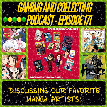 G&C Podcast - Episode 171: Discussing Our Favorite Manga Artists!