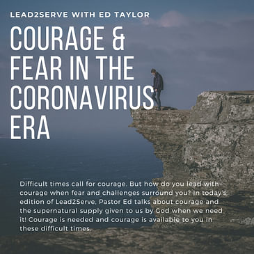 213. Courage and Fear in the Coronavirus Era