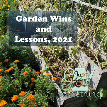 Ep. 72 - Garden Wins and Lessons