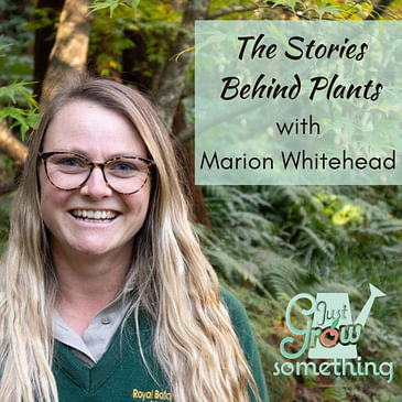 Ep. 93 - The Stories Behind Plants with Marion Whitehead