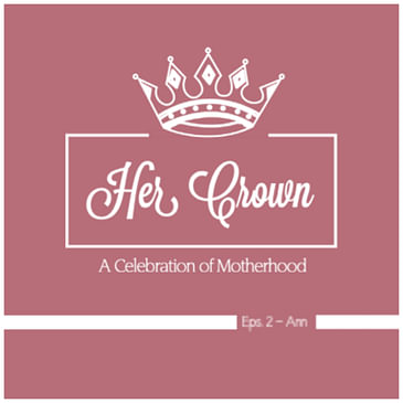 Her Crown: Eps. 2: Ann