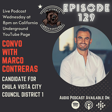 Episode 129 - Convo with Marco Contreras - Candidate for Chula Vista City Council