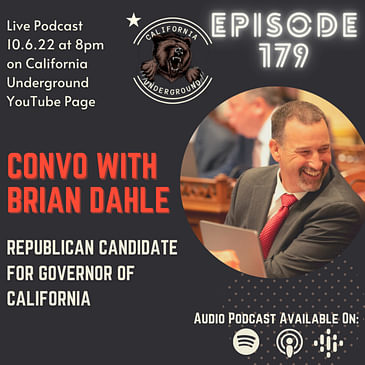 Episode 179 - Convo with Brian Dahle, Republican Candidate for Governor of California
