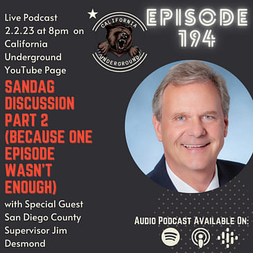 Episode 194 - SANDAG Discussion Part 2 (Because One Wasn't Enough) w/ Special Guest Supervisor Jim Desmond