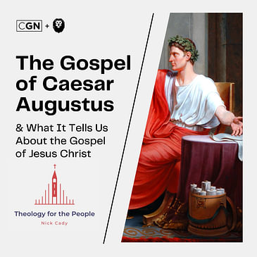 The Gospel of Caesar Augustus, & What It Tells Us About the Gospel of Jesus Christ