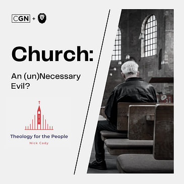 Podcast Exclusive - Church: An (un)Necessary Evil?