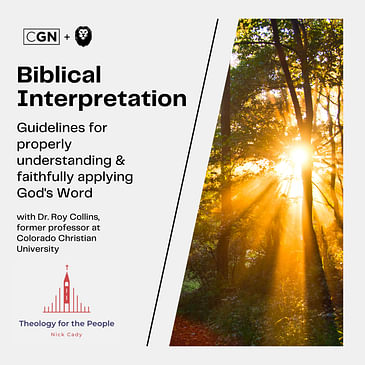 Biblical Interpretation with Dr. Roy Collins: Guidelines for Correctly Understanding & Faithfully Applying God's Word