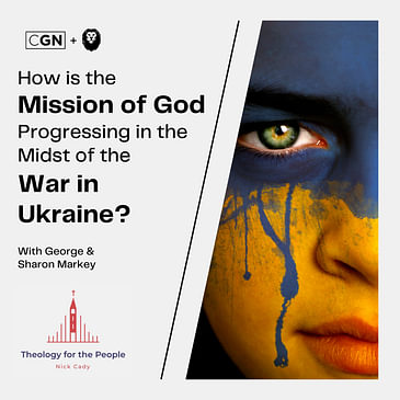 How is the Mission of God Progressing in the Midst of the War in Ukraine?