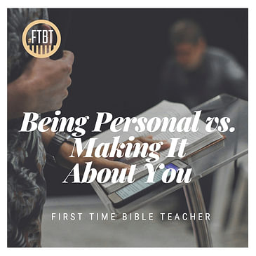 29. Being Personal vs. Making It About You