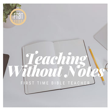 32. Teaching Without Notes
