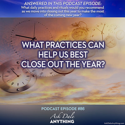 Episode 86 – What Practices Can Help Us Best Close Out the Year?