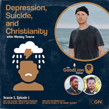 Depression, Suicide, and Christianity (With Wesley Towne)
