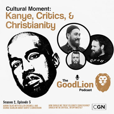 Cultural Moment: Kanye, Critics, & Christianity (With Kellen Criswell & George Scanlan)