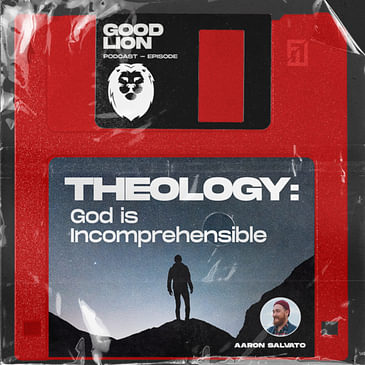Theology: God is Incomprehensible