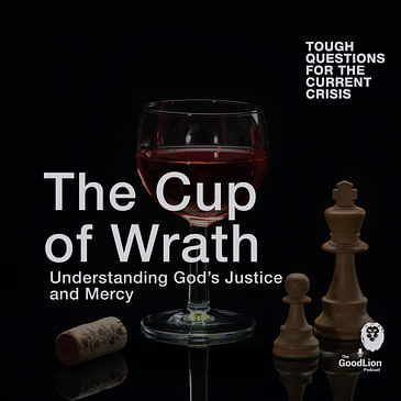 The Cup Of Wrath - Understanding God's Justice and Mercy