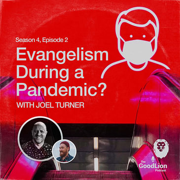 Evangelism in a Pandemic? - With Joel Turner
