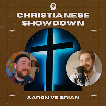 Christianese Showdown - Brian Vs Aaron