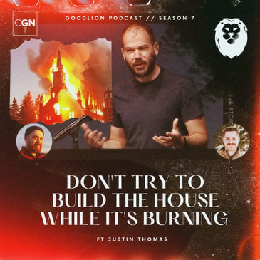 Don’t Try To Build The House While It’s Burning - with Justin Thomas