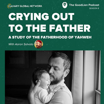 Crying Out To The Father - A study of God's Fatherhood