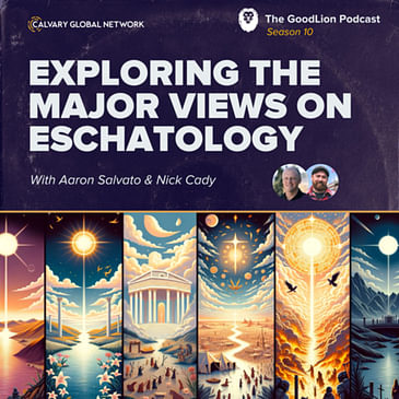 Exploring The Major Views On Eschatology - Nick Cady