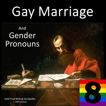 8. Paul, Gay Marriage and Gender Pronouns