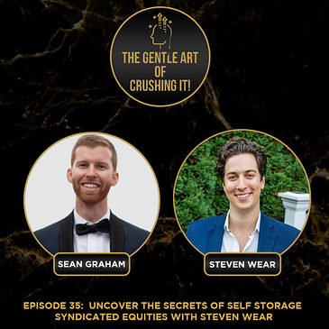 Uncover the Secrets of Self Storage Syndicated Equities with Steven Wear