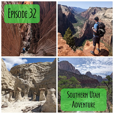 Episode 32 - Southern Utah Adventure