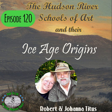 Episode 120 - Team Titus's New Book - Hudson River School of Art and Their Ice Age Origins Book