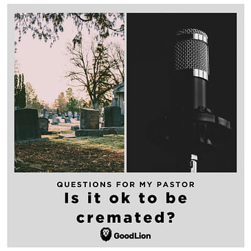 10. Is it ok to be cremated?