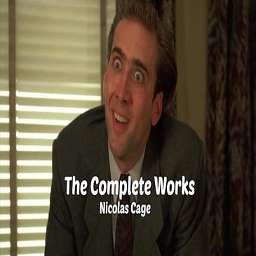 The Complete Works Ep. 74 - Nicolas Cage: THE TRUST (2016)