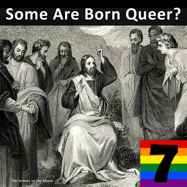 7. Did Jesus Say, “Some Are Born Queer?”
