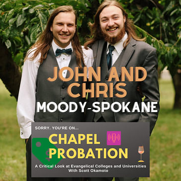S2.E11: John and Chris- The Rebels of a School in a Church (Moody Bible Institute-Spokane)
