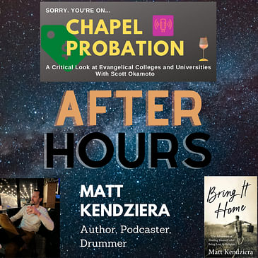 S2.E26: After Hours with Matt Kendziera The Author and Drummer ex-Pastor