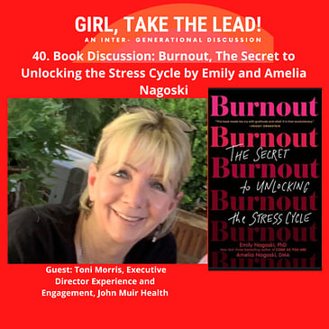 40. Book Discussion with Toni Morris: Burnout, The Secret to Unlocking the Stress Cycle by Emily and Amelia Nagoski