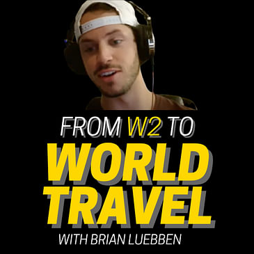 389: From W2 to World Travel with Brian Luebben