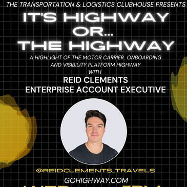 Episode #82 How Are Freight Brokerages Vetting Its Carriers? It's Highway or... The Highway! w/ Reid Clements of Highway
