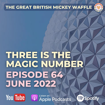 Episode 64: Three is the magic number - June 2022